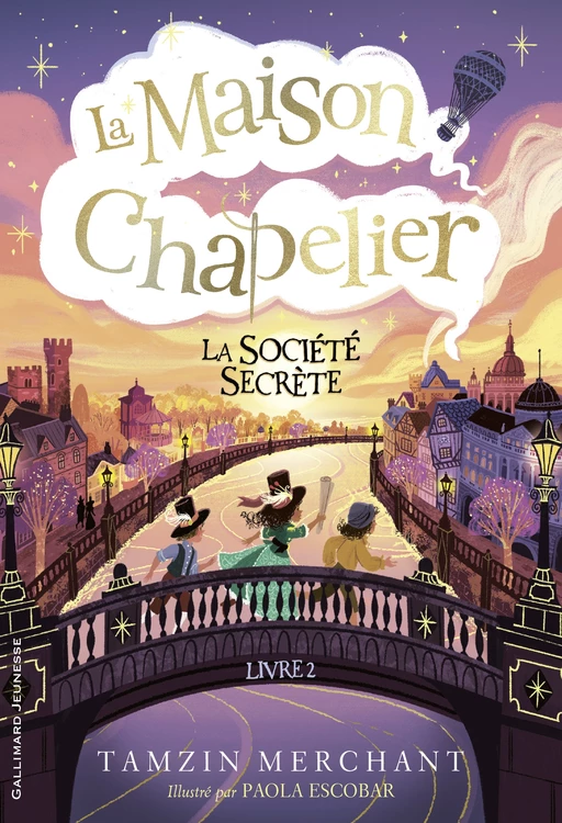 La maison Chapelier (Tome 2) - La Société secrète - Tamzin Merchant - Gallimard Jeunesse