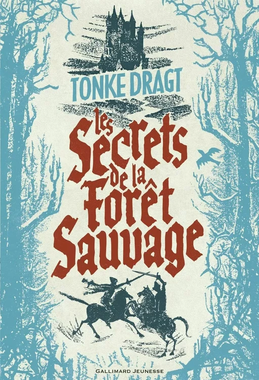 Les secrets de la Forêt sauvage - Tonke Dragt - Gallimard Jeunesse