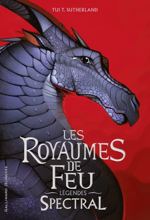 Les Royaumes de Feu - Légendes. Spectral - Tui T. Sutherland - Gallimard Jeunesse