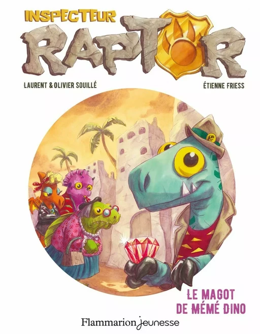 Inspecteur Raptor (Tome 4) - Le magot de Mémé Dino - Laurent Souillé, Olivier Souillé - Flammarion jeunesse