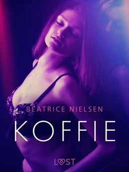 Koffie – Erotisch verhaal