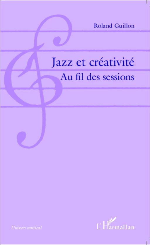 Jazz et créativité - Roland Guillon - Editions L'Harmattan