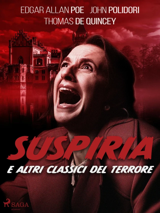 Suspiria e altri classici del terrore - Thomas De Quincey, Edgar Allan Poe, John Polidori - Saga Egmont International