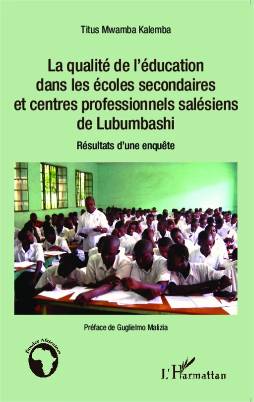 La qualité de l'éducation dans les écoles secondaires et centres professionnels salésiens de Lubumbashi - Titus Mwamba Kalemba - Editions L'Harmattan