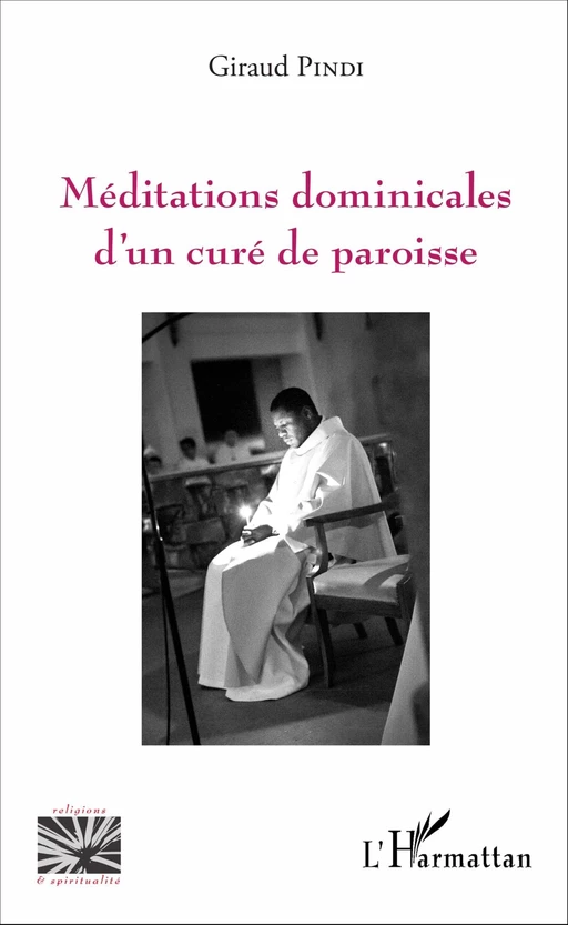 Méditations dominicales d'un curé de paroisse - Giraud Pindi - Editions L'Harmattan