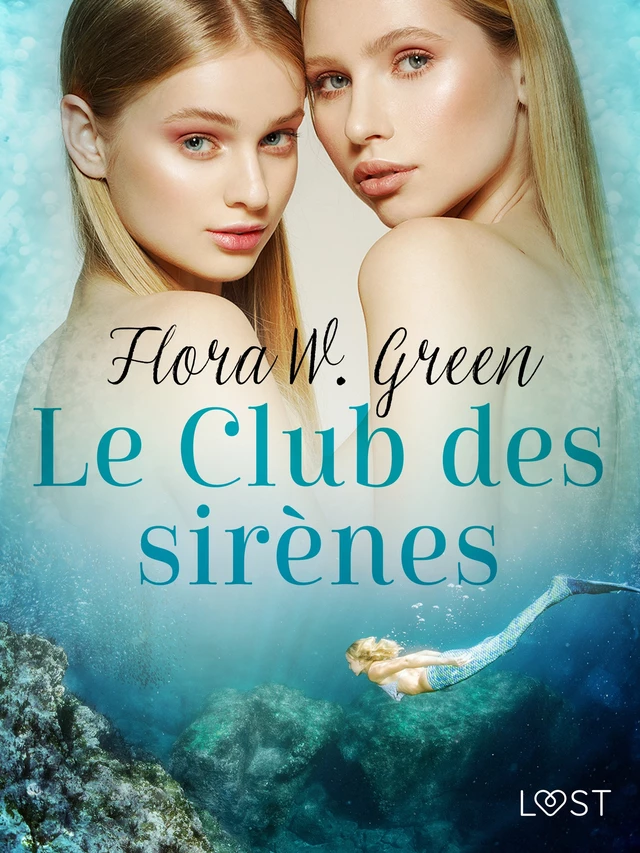 Le Club des sirènes  - Une nouvelle érotique - Flora W. Green - Saga Egmont French