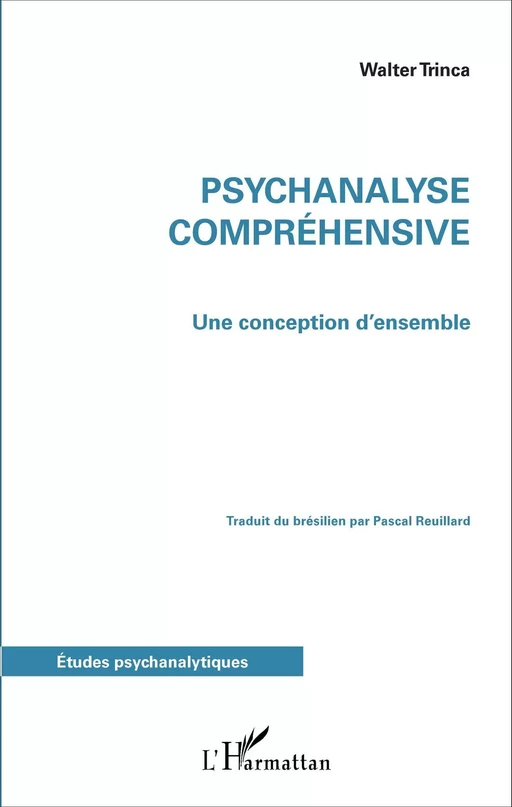 Psychanalyse compréhensive - Walter Trinca - Editions L'Harmattan