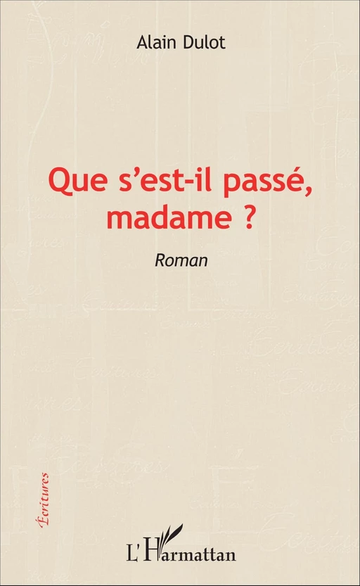 Que s'est-il passé madame ? - Alain Dulot - Editions L'Harmattan