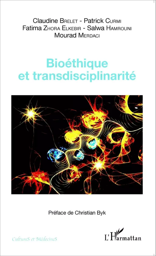 Bioéthique et transdisciplinarité - Mourad Merdaci, Patrick Curmi, Fatima Zohra Elkebir, Salwa Hamrouni, Claudine Brelet - Editions L'Harmattan