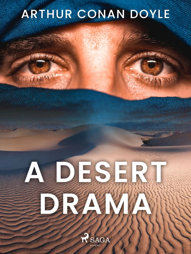 A Desert Drama - Arthur Conan Doyle - Saga Egmont International