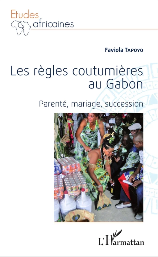 Les règles coutumières au Gabon - Faviola Tapoyo - Editions L'Harmattan