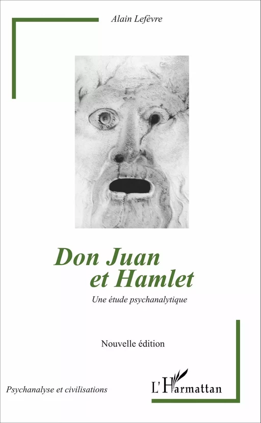 Don Juan et Hamlet (Nouvelle édition) - Alain Lefevre - Editions L'Harmattan