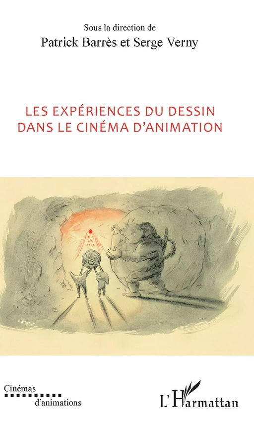 Les expériences du dessin dans le cinéma d'animation - Patrick BARRES, Serge Verny - Editions L'Harmattan