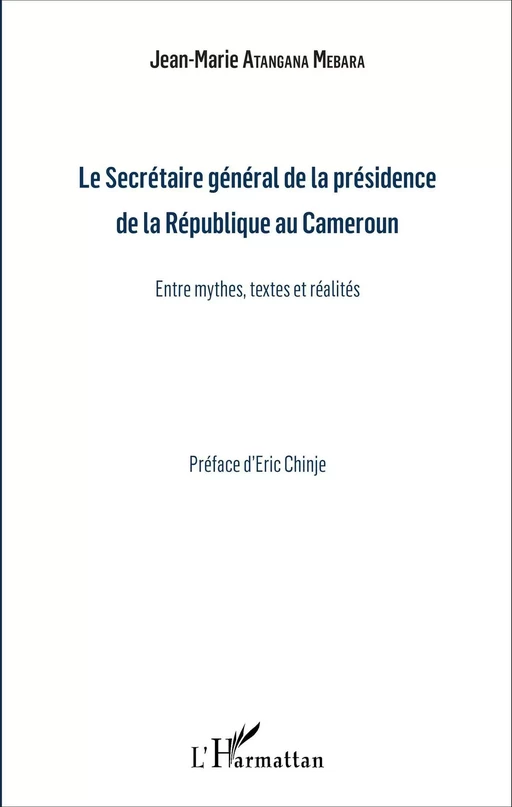 Le Secrétaire général de la présidence de la République du Cameroun - J-M. Atangana Mebara - Editions L'Harmattan