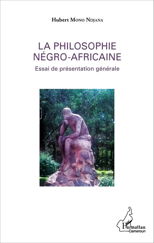 La philosophie négro-africaine - Hubert Mono Ndjana - Editions L'Harmattan