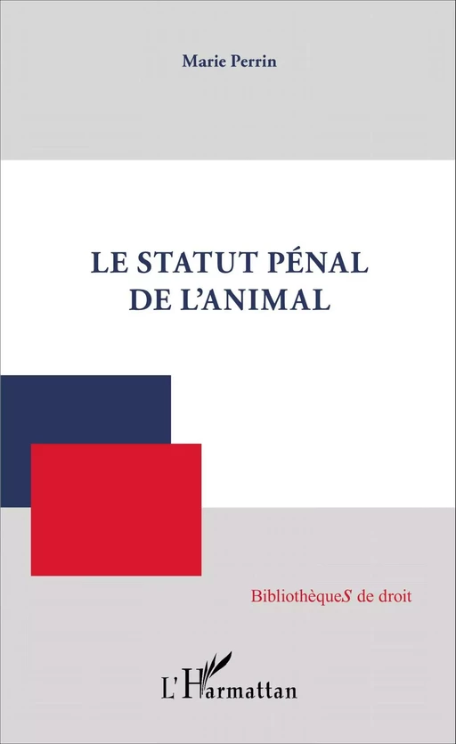 Le Statut pénal de l'animal - Marie Perrin - Editions L'Harmattan