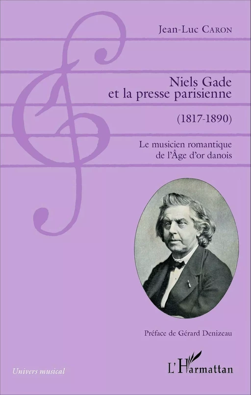 Niels Gade et la presse parisienne (1817-1890) - Jean-Luc Caron - Editions L'Harmattan