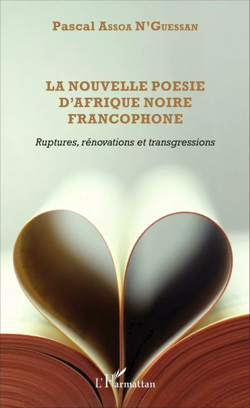 La nouvelle poésie d'Afrique noire francophone - Pascal N'guessan Assoa - Editions L'Harmattan