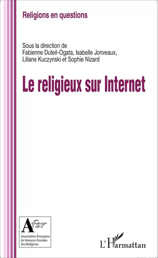 Le religieux sur internet - Fabienne Duteil-Ogata, Isabelle Jonveaux, Liliane Kuczynski, Sophie Nizard - Editions L'Harmattan