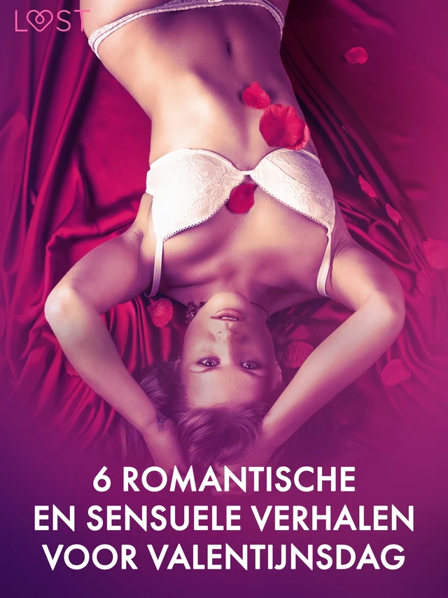 6 romantische en sensuele verhalen voor Valentijnsdag - Malin Edholm, Katja Slonawski, B. J. Hermansson - Saga Egmont International