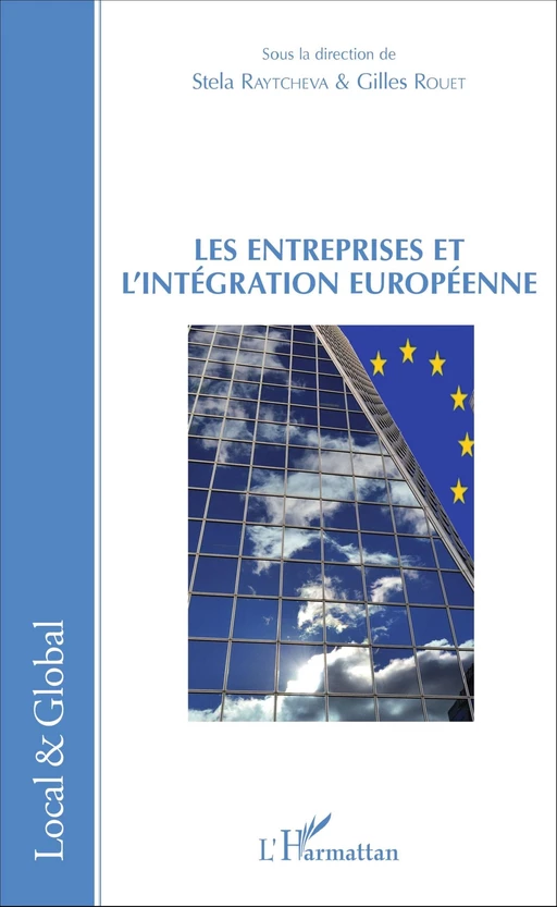 Les Entreprises et l'intégration européenne - Stela Raytcheva, Gilles Rouet - Editions L'Harmattan