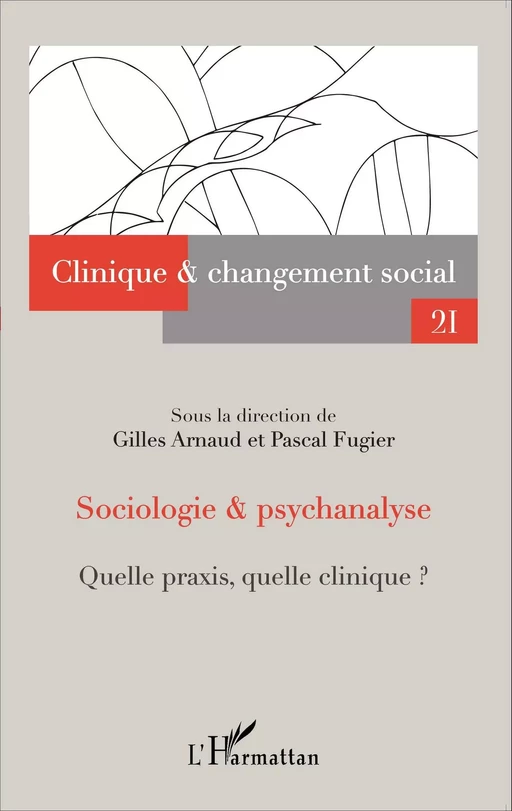 Sociologie et psychanalyse - Gilles Arnaud, Pascal Fugier - Editions L'Harmattan