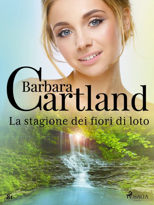 La stagione dei fiori di loto (La collezione eterna di Barbara Cartland 81) - Barbara Cartland - Saga Egmont International