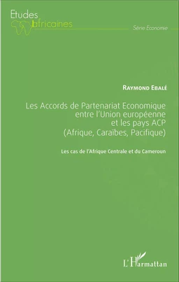 Les Accords de Partenariat Économique entre l'Union européenne et les pays ACP (Afrique, Caraïbes, Pacifique)