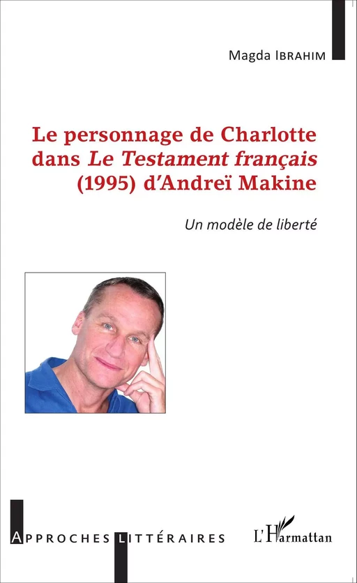 Le personnage de Charlotte dans le testament français (1995) d'Andreï Makine - Magda Ibrahim - Editions L'Harmattan