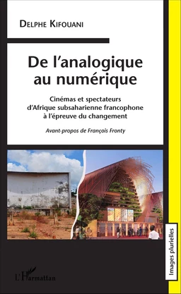 De l'analogique au numérique. Cinémas et spectateurs d'Afrique subsaharienne