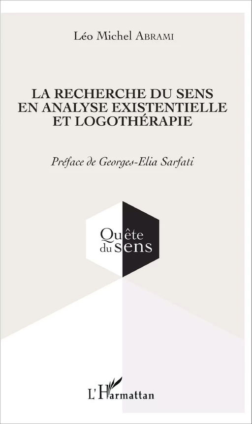 La recherche du sens en analyse existentielle et logothérapie - Léo Michel Abrami - Editions L'Harmattan