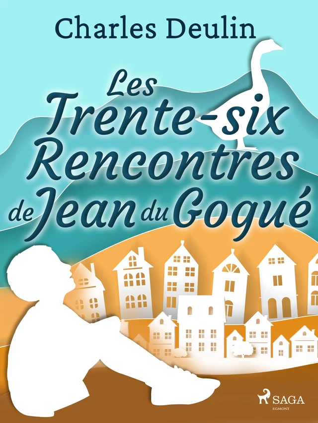 Les Trente-Six Rencontres de Jean du Gogué - Charles Deulin - Saga Egmont French