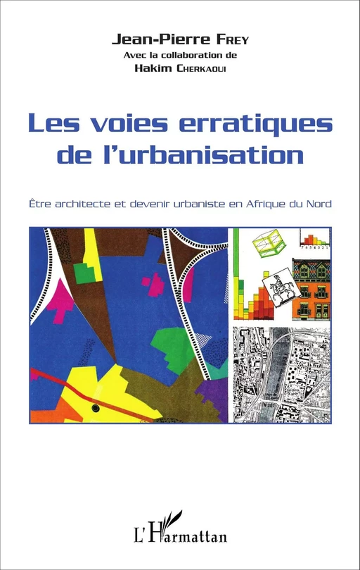 Les voies erratiques de l'urbanisation - Jean-Pierre FREY - Editions L'Harmattan