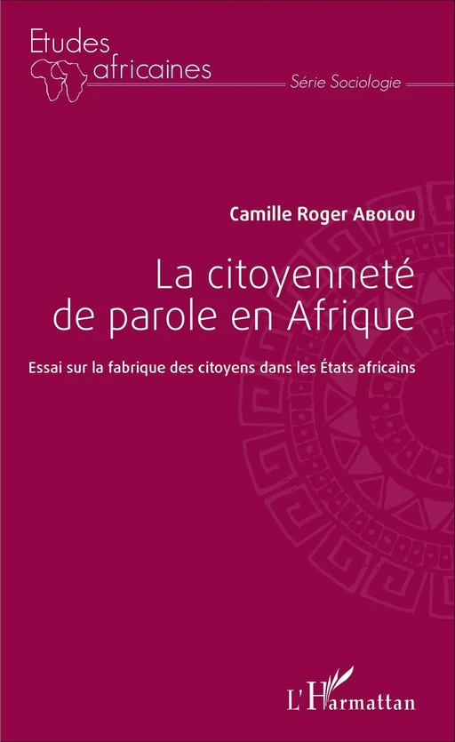 La citoyenneté de parole en Afrique - Camille-Roger Abolou - Editions L'Harmattan