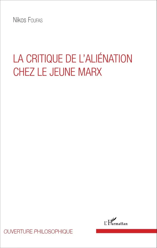 La critique de l'aliénation chez le jeune Marx - Nikos Foufas - Editions L'Harmattan