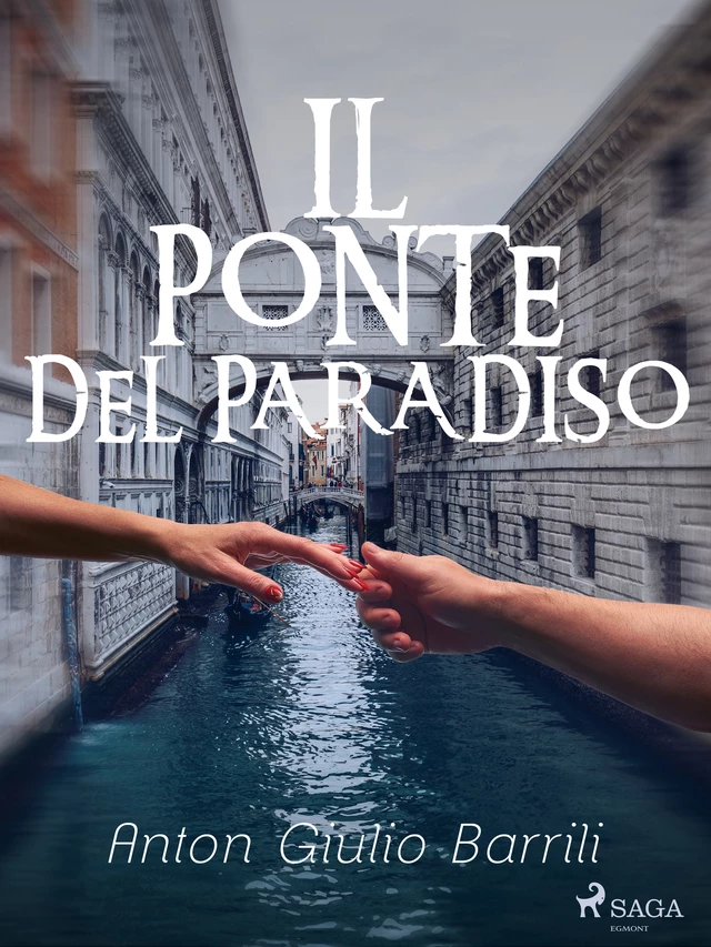 Il ponte del paradiso - Anton Giulio Barrili - Saga Egmont International