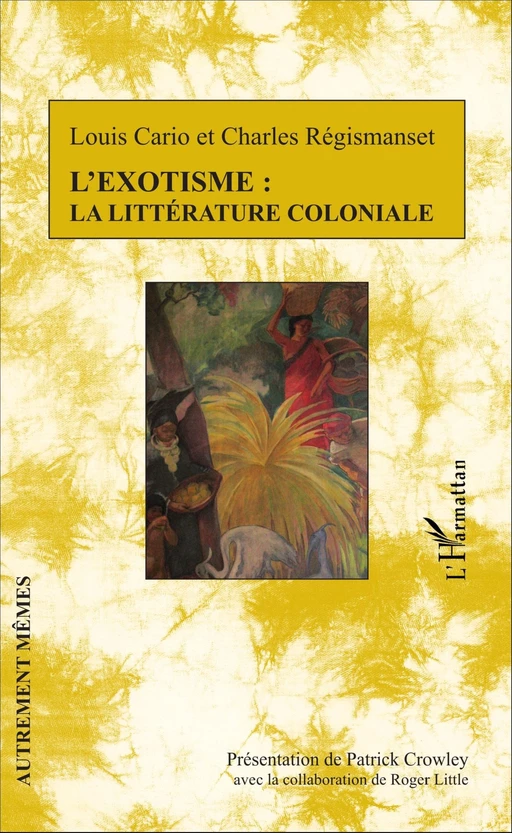 L'exotisme : la littérature coloniale - Louis Cario, Charles Régismanset - Editions L'Harmattan