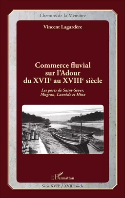 Commerce fluvial sur l'Adour du XVIIe au XVIIIe siècle