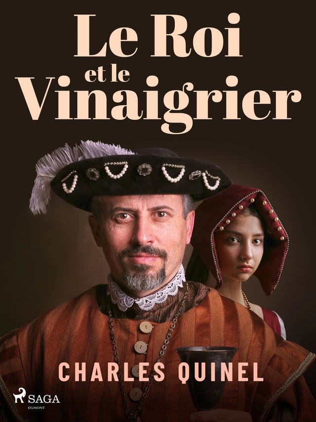 Le Roi et le Vinaigrier - Charles Quinel - Saga Egmont French