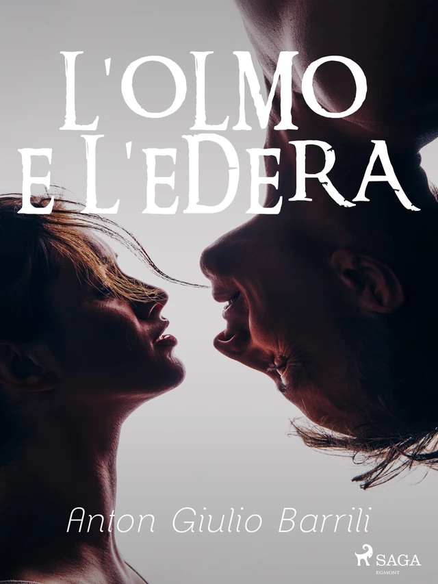 L'olmo e l'edera - Anton Giulio Barrili - Saga Egmont International