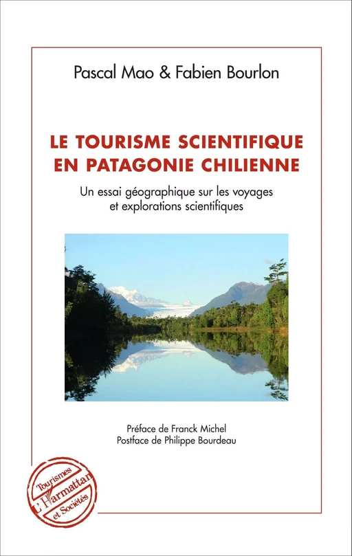 Le tourisme scientifique en Patagonie Chilienne - Fabien Bourlon, Pascal Mao - Editions L'Harmattan