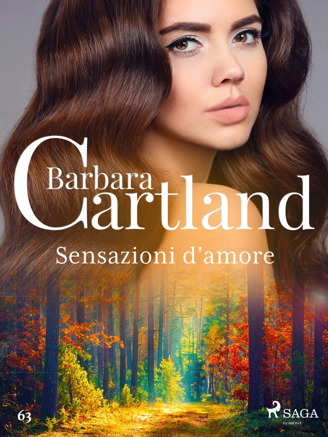 Sensazioni d'amore (La collezione eterna di Barbara Cartland 63) - Barbara Cartland - Saga Egmont International