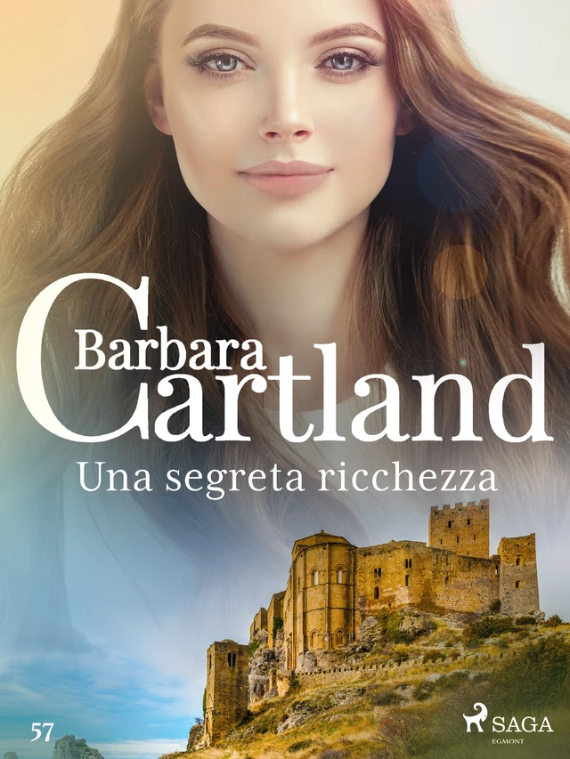 Una segreta ricchezza (La collezione eterna di Barbara Cartland 57) - Barbara Cartland - Saga Egmont International