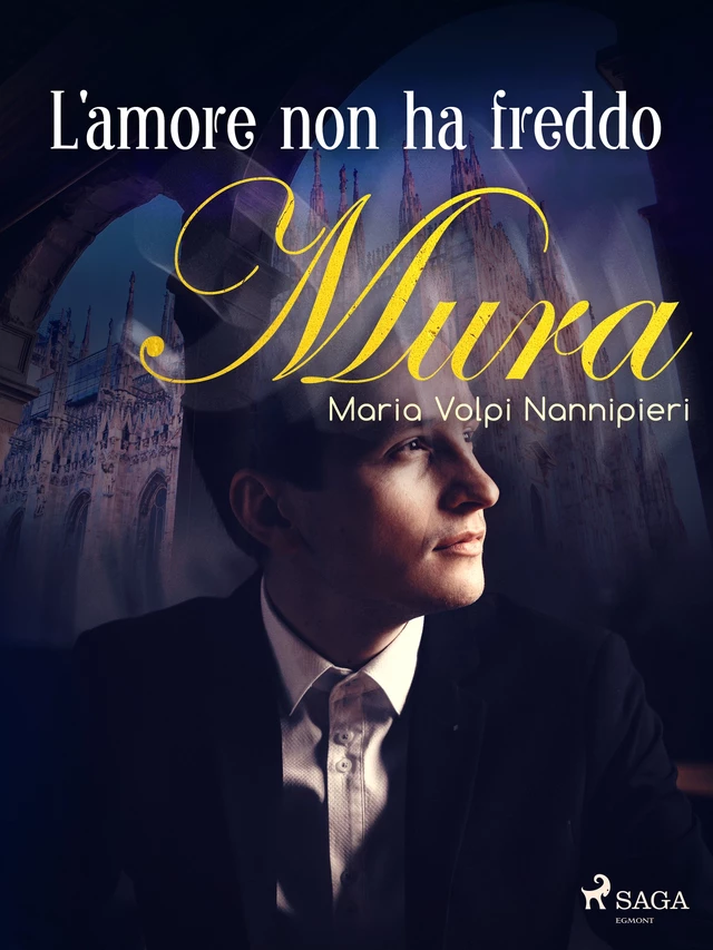 L'amore non ha freddo - Maria Volpi Nannipieri - Saga Egmont International