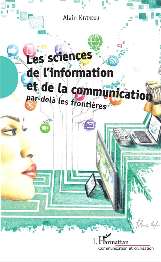 Les sciences de l'information et de la communication - Alain KIYINDOU - Editions L'Harmattan