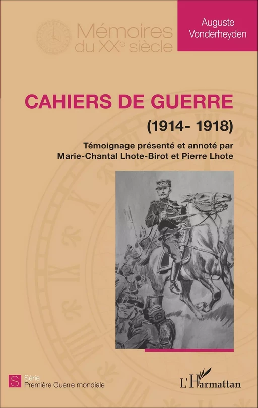 Cahiers de guerre - Pierre et Marie-Chantal Lhote, Auguste Vonderheyden - Editions L'Harmattan