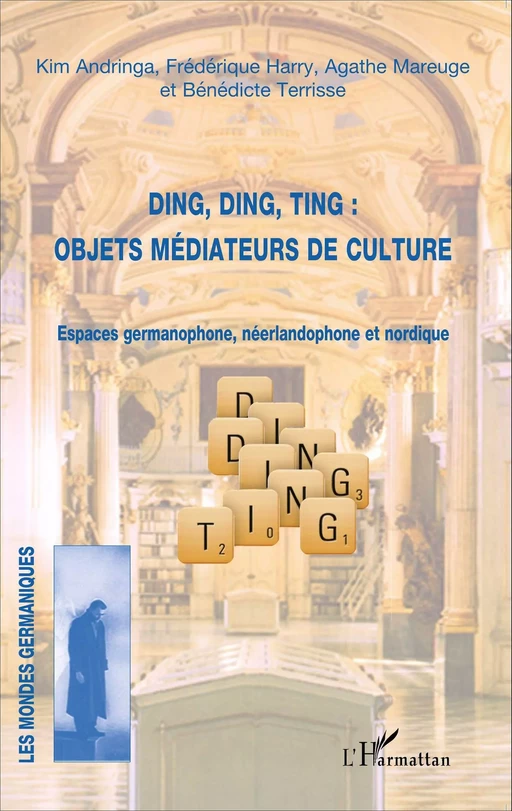 Ding, Ding, Ting : objets médiateurs de culture - Agathe Mareuge, Bénédicte Terrisse, Kim Andringa, Frédérique Harry - Editions L'Harmattan