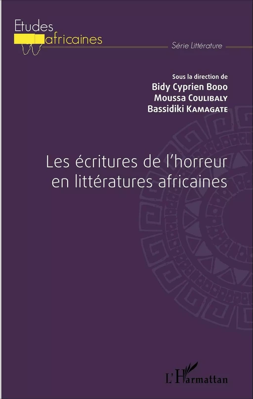 Les écritures de l'horreur en littératures africaines - Bidy Cyprien Bodo, Bassidiki Kamagaté, Moussa Coulibaly - Editions L'Harmattan