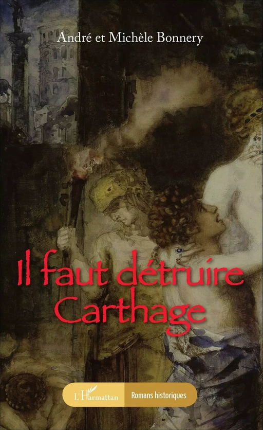 Il faut détruire Carthage - Michèle Bonnery, André Bonnery - Editions L'Harmattan