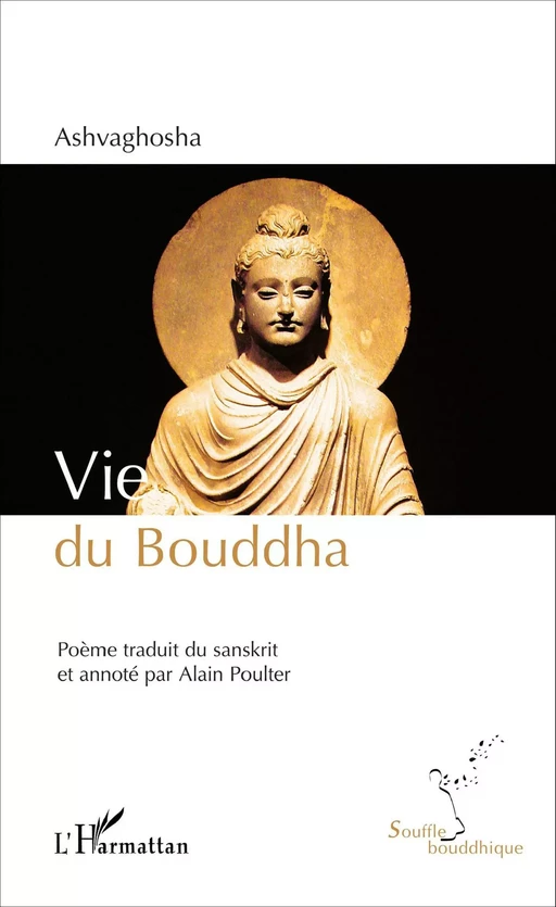 Vie du Bouddha -  Ashvaghosha - Editions L'Harmattan